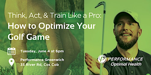 Imagen principal de Copy of Think, Act, & Train Like a Pro: How to Optimize Your Golf Game