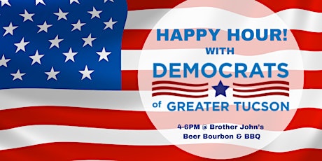 Democrats of Greater Tucson Monthly Happy Hour!