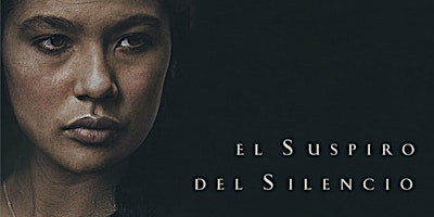 El Salvador´ s Film Screening of "El Suspiro del Silencio" primary image
