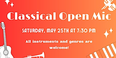 Classical Open Mic - May 25th, 2024 primary image