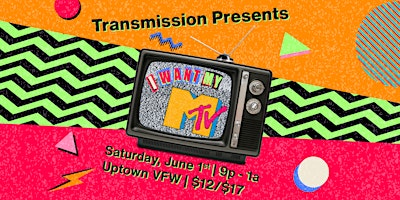 Imagem principal do evento Transmission Presents:  I Want My MTV
