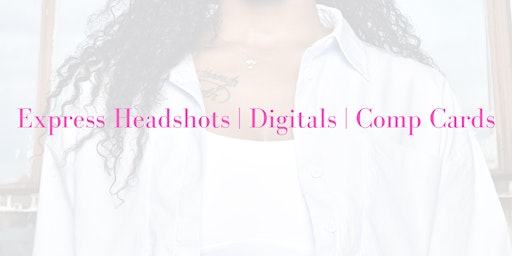 Imagem principal do evento Express Headshots | Digitals | Comp Cards | Photography