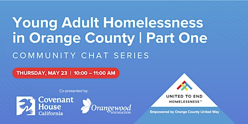 Young Adult Homelessness in OC—Part One | Community Chat Series primary image
