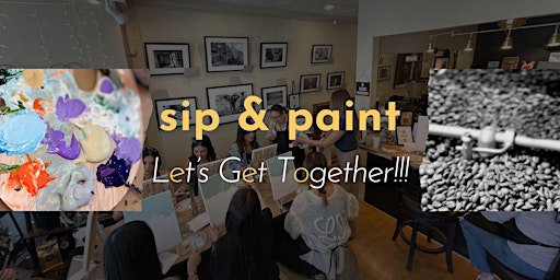 Immagine principale di siP & painT | Let's Get Together!!! 