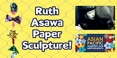 Primaire afbeelding van Ruth Asawa Paper Sculpture! (Grades K-5)