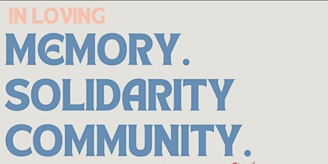 In Memory. In Solidarity. In Community: Collective Care Event