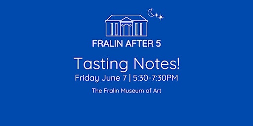 Tasting Notes - Art and Wine at The Fralin primary image