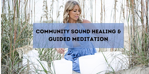 Primaire afbeelding van CommUnity Sound Healing and Guided Meditation