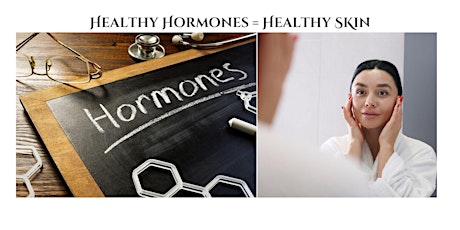 Healthy Hormones = Healthy Skin