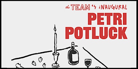 The TEAM's Petri Potluck