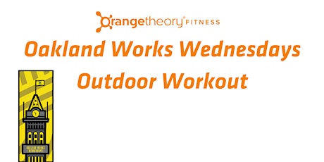 Orangetheory Outdoor Workout with Oakland Works Wednesdays