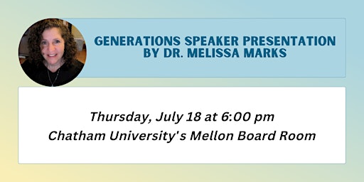 Imagem principal de Generations Speaker Presentation by Dr. Melissa Marks