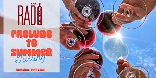 Hauptbild für Rado Wine Club, Prelude to Summer!