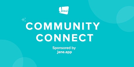 Community Connect, sponsored by Jane