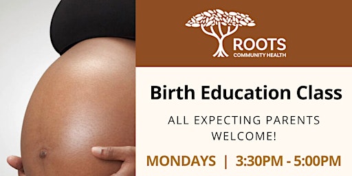 Imagem principal do evento Birth Education Class with Roots Community Health