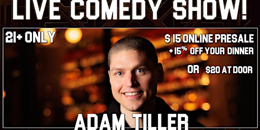 Live Comedy Show & Dinner at Remedy Speakeasy w/Adam Tiller!!! primary image