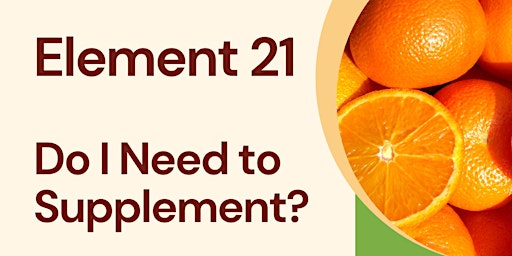 Imagen principal de Element 21- Do I Need to Supplement?