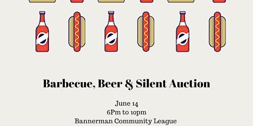 BANNERMAN COMMUNITY LEAGUE BBQ, BEER & SILENT AUCTION primary image