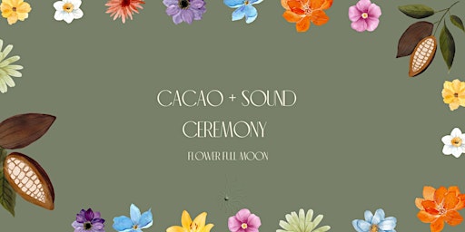 Hauptbild für CACAO + SOUND Ceremony Flower Full Moon