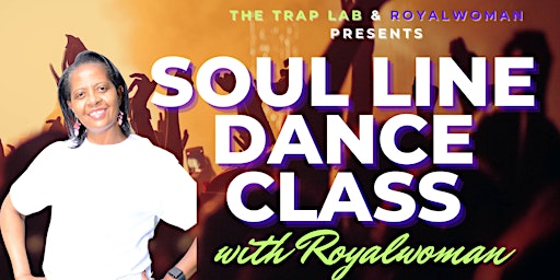Imagem principal do evento The Trap Lab Studio Presents "Soul Line Dance Class for The Culture "