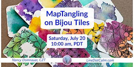 Zentangle® MapTangling on Bijou Tiles,  Saturday, July 20