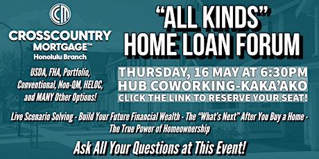 Learn About "All Kinds" of Home Loans at Our FREE Forum!