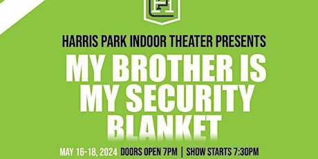 My Brother is My Security Blanket Stage Play