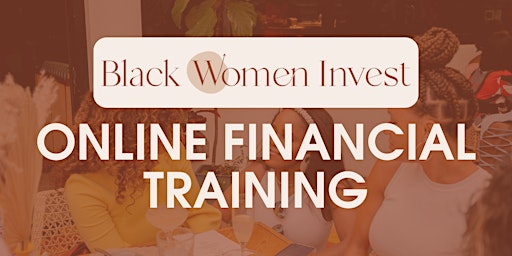 Primaire afbeelding van Black Women Invest Online Trainings