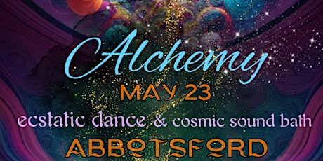 Alchemy Ecstatic Dance & Sound Bath, Abbotsford - KOKU & FOREST FLOOR