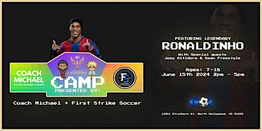 Imagem principal do evento The Game of Legends Ronaldinho Camp By Coach Michael & First Strike Soccer