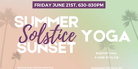 Summer Solstice Sunset Yoga: Rooftop Yoga, Dj & Dance Party