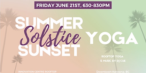 Primaire afbeelding van Summer Solstice Sunset Yoga: Rooftop Yoga, Dj & Dance Party