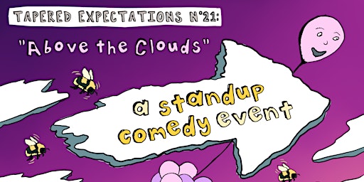 Imagem principal do evento Tapered Expectations XXI: "Above the Clouds" (A Standup Comedy Event)