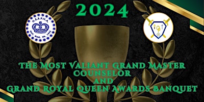 The Most Valiant Grand Master Counselor and Grand Royal Queen Awards Banquet primary image