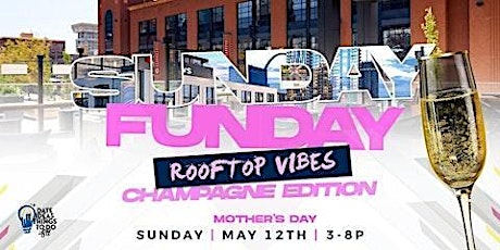Sunday Funday Rooftop Vibes Mother's Day
