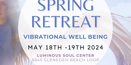 Image principale de Spring Retreat- Vibrational Well Being