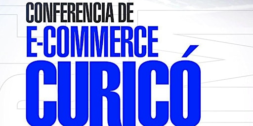 Imagem principal do evento CONFERENCIA DE E-COMMERCE CURICO