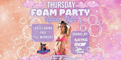5/9  FOAM PARTY @ MUNCHIE'S FORT LAUDERDALE primary image