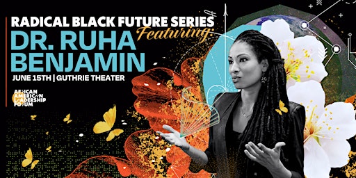 Imagem principal do evento Radical Black Future Series Featuring Dr. Ruha Benjamin