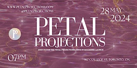 Petal Projections Magazine Launch (Issue 09)