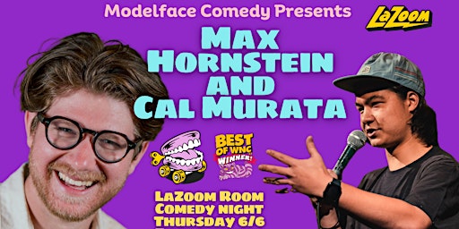 Imagem principal do evento Modelface Comedy presents: Max Hornstein & Cal Murata at LaZoom