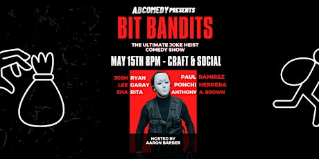 BIT BANDITS Comedy Show: Live in El Paso - May 15th
