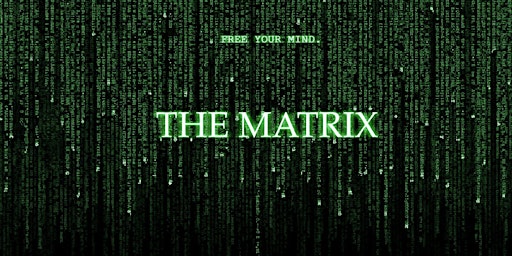 Imagem principal de THE MATRIX (1999)(R)(Fri. 5/31) 6:00pm & 9:30pm (Sat. 6/1) 8:00pm