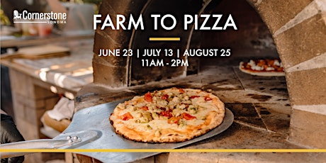 Farm to Pizza Cooking Class at Cornerstone Sonoma