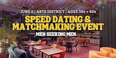 Imagen principal de Speed Dating for Men Seeking Men | Arts District | 30s & 40s