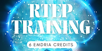 RTEP EMDR Protocol Training 6 EMDRIA Credits Offered