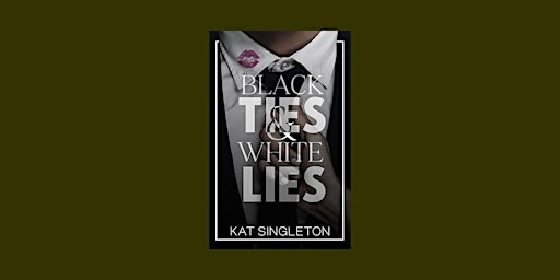 download [Pdf]] Black Ties & White Lies (Black Tie Billionaires #1) By Kat primary image