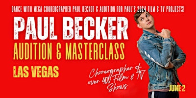 PAUL BECKER'S Audition and 1/2 Day DANCE Masterclass in Las Vegas