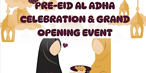 Imagem principal do evento Pre-Eid Al Adha Celebration & Grand Opening