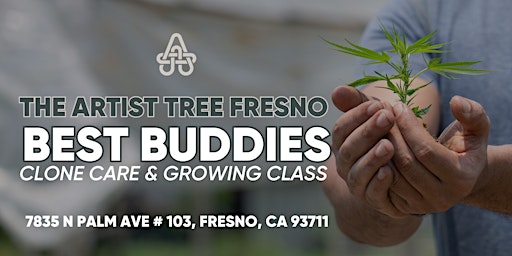 Imagem principal do evento Best Buddies: Clone Care & Growing Class at The Artist Tree Fresno